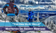 You had us at hello - Whitefish Mountain Resort